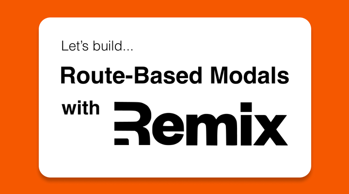 Route-based Modals with Remix